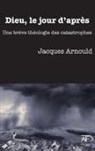 Jacques Arnould, Arnould-j - Dieu, le jour d apres