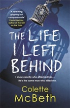 Colette McBeth - The Life I Left Behind