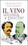 Edmondo de Amicis, Cesare Lombroso - Il vino. Anima e psiche