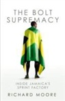 Richard Moore - The Bolt Supremacy