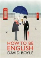 David Boyle - How to be English