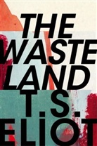 T S Eliot, T. S. Eliot, T.S. Eliot, Thomas Stearns Eliot - The Waste Land