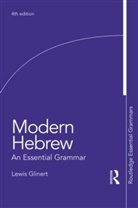 Lecturer in Hebrew and Jewish Studies Sch Glinert, Lewis Glinert, Lewis (Dartmouth College Glinert - Modern Hebrew: An Essential Grammar