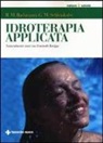 Robert M. Bachmann, German M. Schleinkofer - Idroterapia applicata. Naturalmente sani con il metodo Kneipp