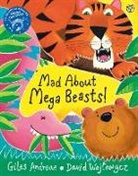 Giles Andreae, David Wojtowycz, David Wojtowycz - Mad About Mega Beasts