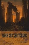 Uwe Ackermann, Katja Ammon, Barbara Becker, Karsten Beuchert, Yvonne Bohrer, Melanie Bottke... - Nach der Zerstörung