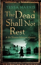Tessa Harris - The Dead Shall not Rest