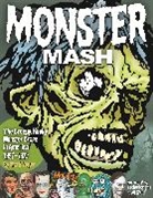 Brooklyn Allen, Grace Ellis, Jim Henson, Mark Voger, Noelle Stevenson, Mark Voger... - Monster Mash: The Creepy, Kooky Monster Craze In America 1957-1972