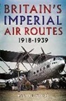 Robin Higham - Britain's Imperial Air Routes 1918-1939