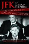 Colonel John Hughes-Wilson, John Hughes-Wilson, Hughes-Wilson John - Jfk - An American Coup D''etat