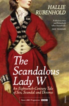 Hallie Rubenhold - The Scandalous Lady W
