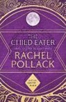 Rachel Pollack - The Child Eater