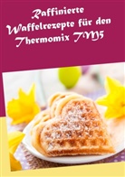 Marion Kreidt - Raffinierte Waffelrezepte für den Thermomix TM5