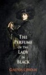 Gaston Leroux - Perfume of the Lady in Black