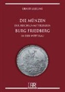 Ernst Lejeune - Die Münzen der reichsunmittelbaren Burg Friedberg in der Wetterau