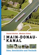 Daniel Gürtler, Markus Urban - Der Main-Donau-Kanal