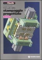 Giorgio Bertacchi - Manuale dello stampaggio progettato