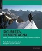 Carlo Gabasio, Luca Macchetto, Paolo Tombini - Sicurezza in montagna. Materiali, manovre e tecniche per affrontare al meglio l'alpinismo e l'arrampicata