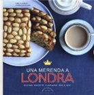 Amelia Wasiliev - Una merenda a Londra. Scones, biscotti, cupcakes, pies & soci