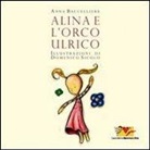 Anna Baccelliere, D. Sicolo - Alina e l'orco Ulrico