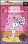 Aurora Marsotto, A. Guicciardini - Ballerina in palcoscenico