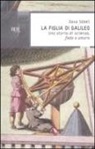 Dava Sobel - La figlia di Galileo. Una storia di scienza, fede e amore