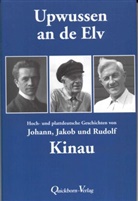 Jako Kinau, Jakob Kinau, Johan Kinau, Johann Kinau, Rudolf Kinau, Kinau... - Upwussen an de Elv