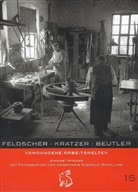Simone Trieder, Annemarie Giegold-Schilling, Peter Gerlach, Moritz Götze - Feldscher, Kratzer, Beutler - Vergangene Arbeitswelten