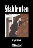Gregor Sakow - Stahlruten