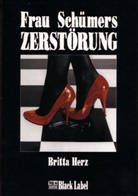 Britta Herz, Michaela Sommer - Frau Schümers Zerstörung