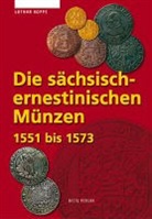 Lothar Koppe - Die sächsisch-ernestinischen Münzen 1551-1573