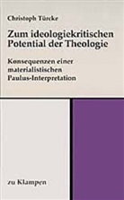 Christoph Türcke - Zum ideologiekritischen Potential der Theologie