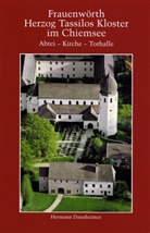 Hermann Dannheimer - Frauenwörth. Herzog Tassilos Kloster im Chiemsee