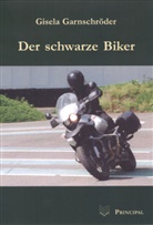 Gisela Garnschröder - Der schwarze Biker