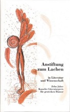 Christine Brückner, Robert Gernhard, Ernst Jandl, Loriot, Christoph Meckel, Irmtraud Morgener... - Anstiftung zum Lachen in Literatur und Wissenschaft