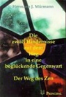 Hermann J. Mürmann - Die zwölf Hindernisse auf dem Weg in eine beglückende Gegenwart