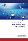 Rabindra Karki - Metabolic Fate of Arachidonic Acid