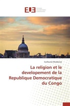 Guillaume Mulakirwa, Mulakirwa-g - La religion et le developement de