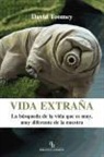David Toomey - Vida extraña : la búsqueda de la vida que es muy, muy diferente de la nuestra
