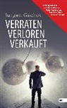 Jürgen Gachot - Verraten, Verloren, Verkauft
