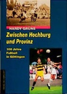 Hardy Grüne - Zwischen Hochburg und Provinz