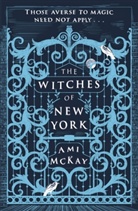Ami McKay - The Witches of New York