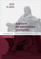 Oliver Auge u a, Rüdiger vom Bruch, Marti Kintzinger, Martin Kintzinger - Jahrbuch für Universitätsgeschichte 16 (2013)