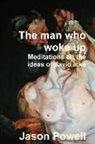 Jason Powell - The Man Who Woke Up - Meditations on the Ideas of David Icke