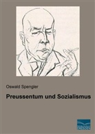 Oswald Spengler - Preussentum und Sozialismus