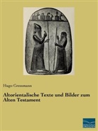 Hug Gressmann, Hugo Gressmann - Altorientalische Texte und Bilder zum Alten Testament
