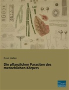 Ernst Hallier - Die pflanzlichen Parasiten des menschlichen Körpers