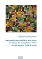 Friederike Schuppan - Die Entwicklung von Öffentlichkeitsarbeit am Beispiel der Evangelischen Kirche in Deutschland im 20. Jahrhundert