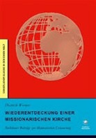 Dietrich Werner - Wiederentdeckung einer missionarischen Kirche