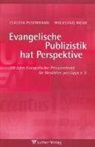 Claudia Puschmann, Wolfgang Riewe - Evangelische Publizistik hat Perspektive